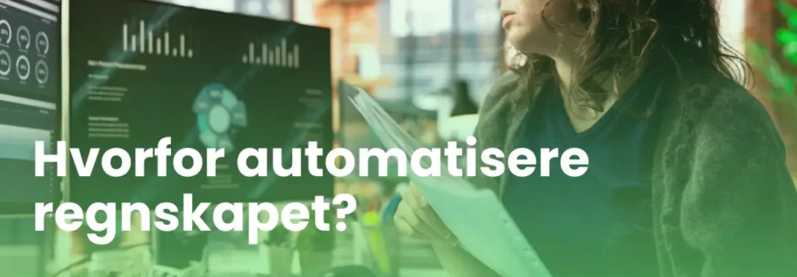 hvorfor automatisere regnskapet