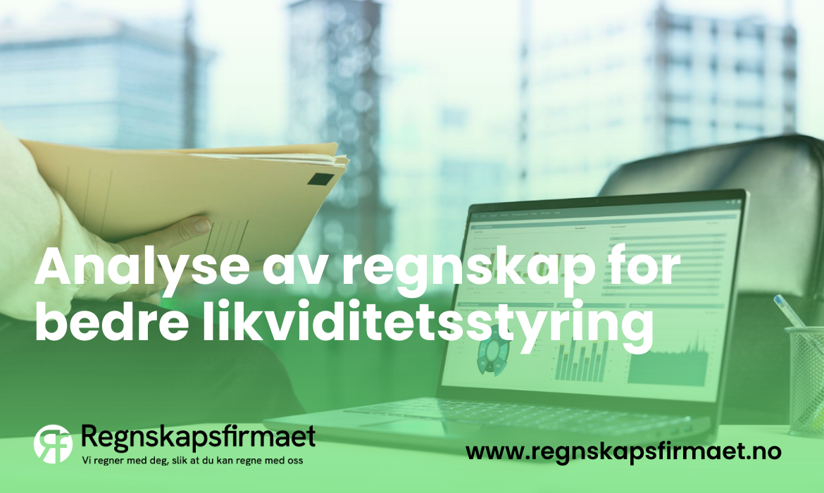 Analyse av regnskap for bedre likviditetsstyring