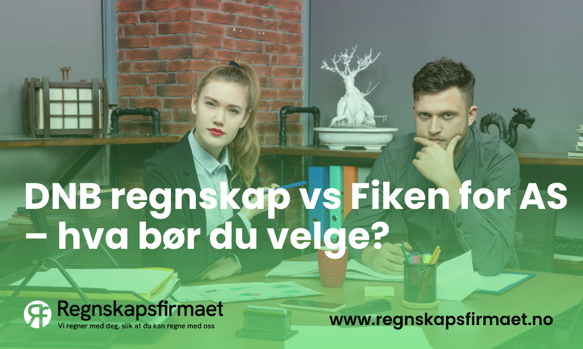 DNB regnskap vs Fiken for AS – hva bør du velge?