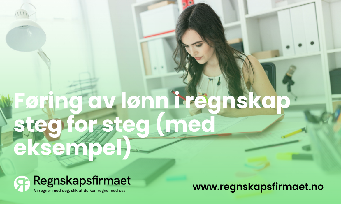 Føring av lønn i regnskap steg for steg (med eksempel)