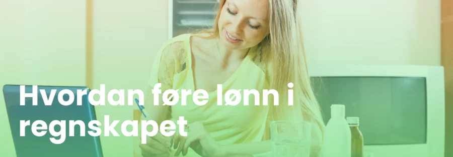 Hvordan føre lønn i regnskapet