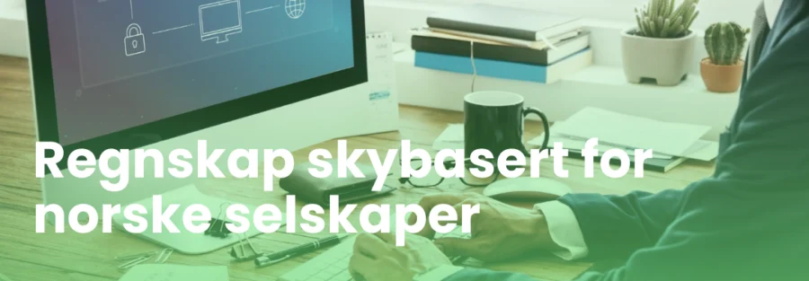 Regnskap skybasert for norske selskaper