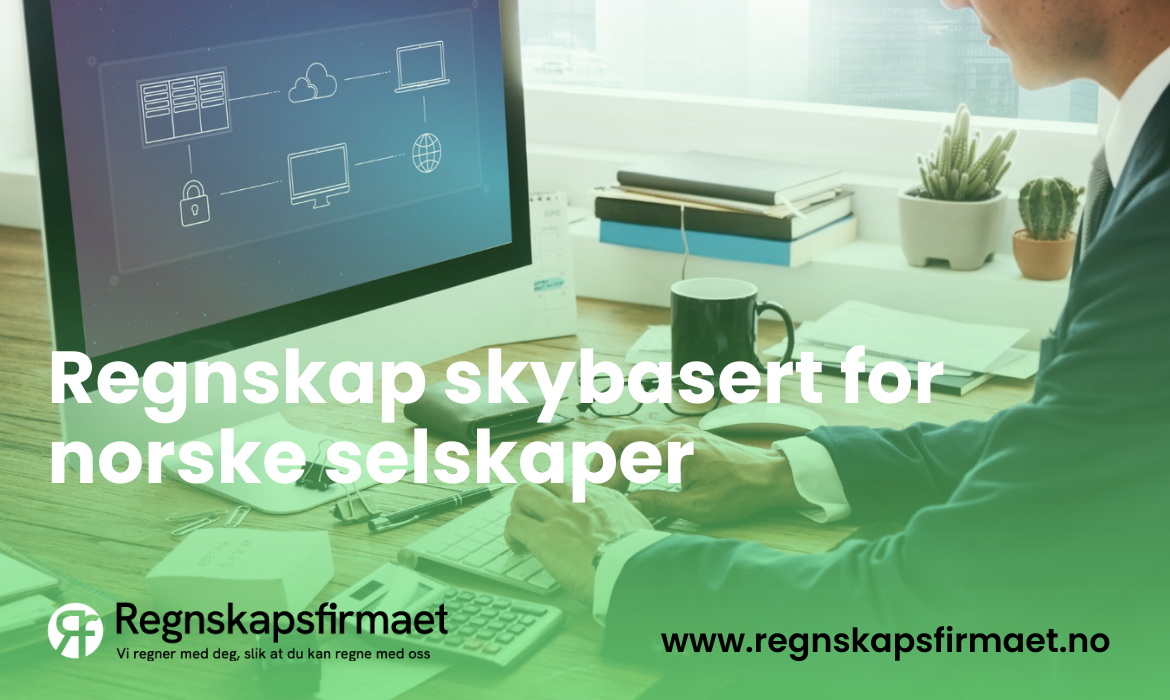 Regnskap skybasert for norske selskaper