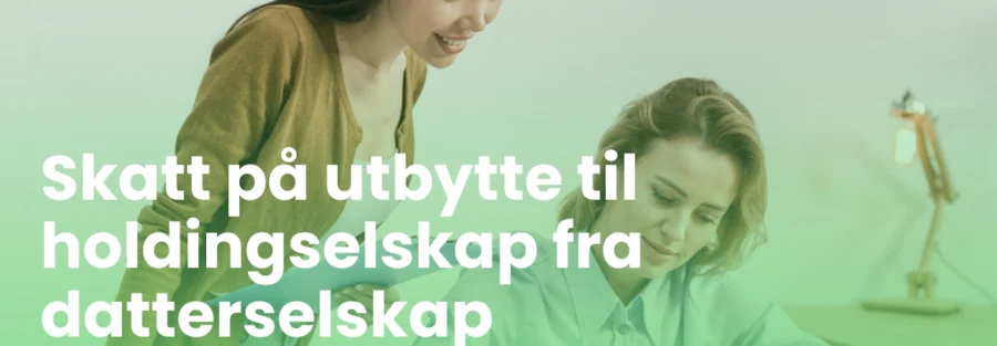 Skatt på utbytte til holdingselskap fra datterselskap