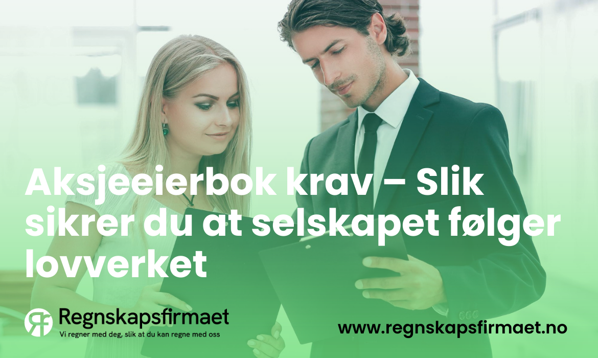 Aksjeeierbok krav – Slik sikrer du at selskapet følger lovverket