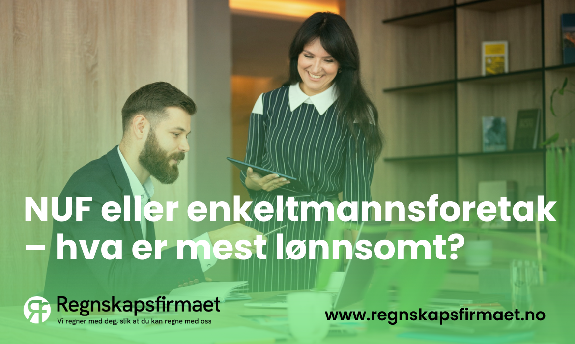 NUF eller enkeltmannsforetak – hva er mest lønnsomt?