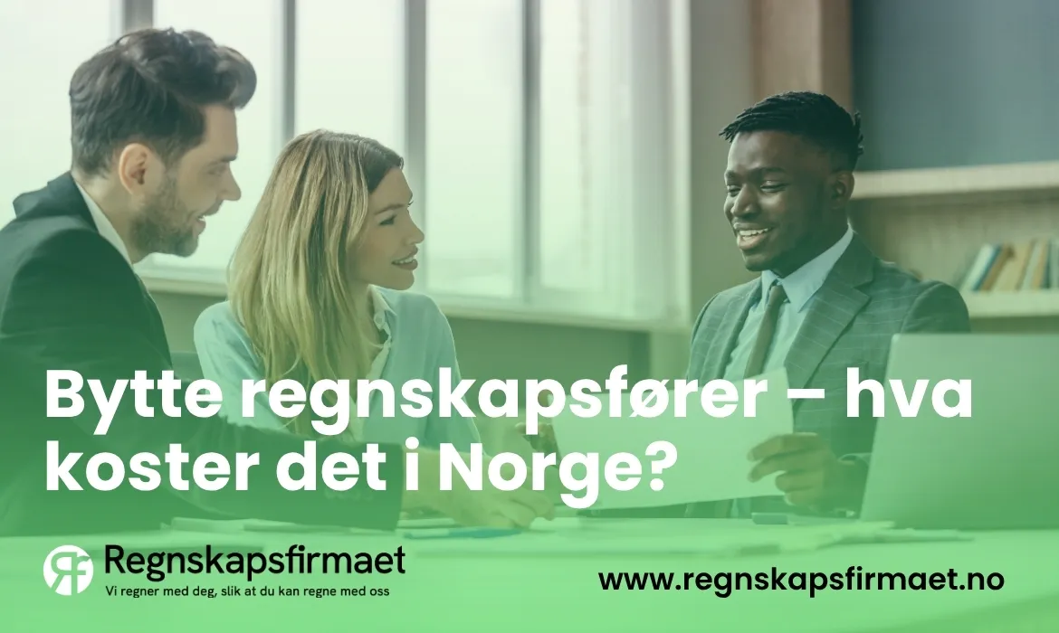 Bytte regnskapsfører – hva koster det i Norge?