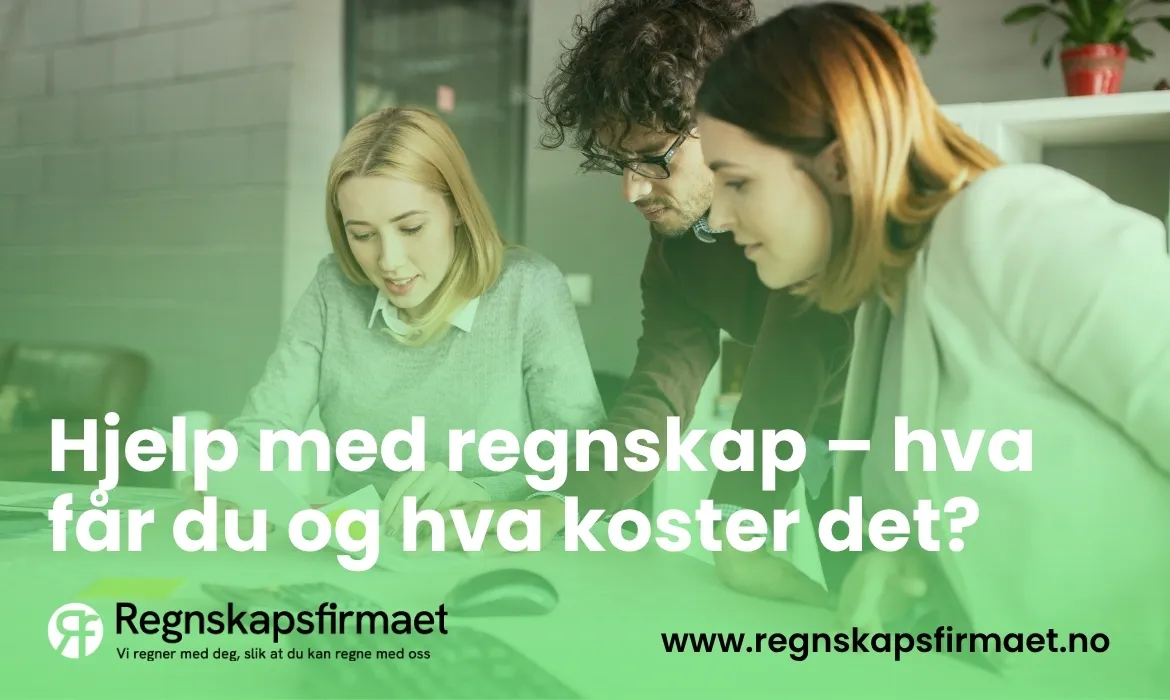 Hjelp med regnskap – hva får du og hva koster det?